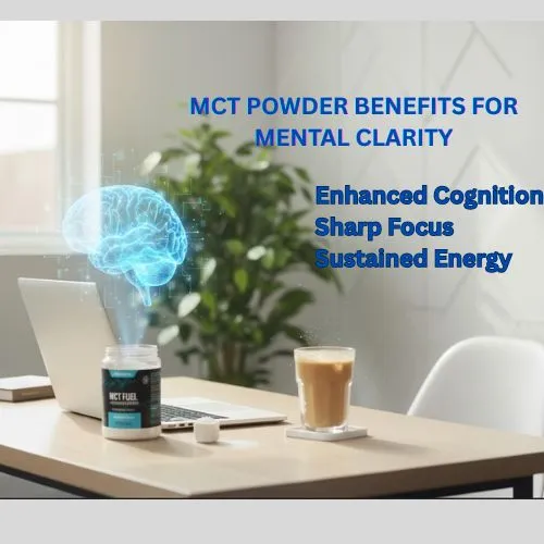 MCT Powder Benefits for Mental Clarity