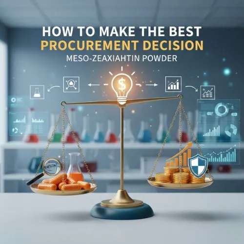 How to Make the Best Procurement Decision for Meso-Zeaxanthin Powder