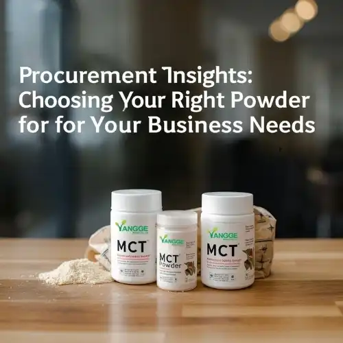 Procurement Insights Choosing the Right MCT Powder for Your Business Needs